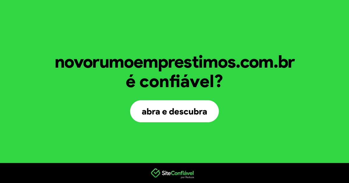 O site novorumoemprestimos.com.br é confiável?