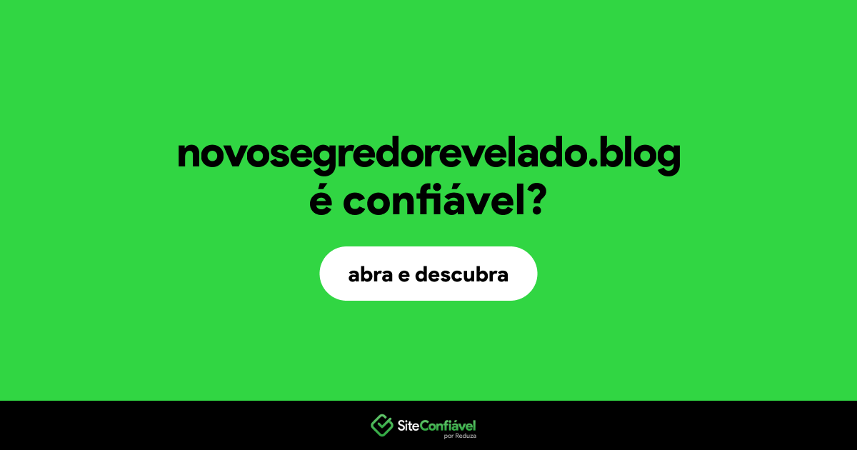 O site novosegredorevelado.blog é confiável?