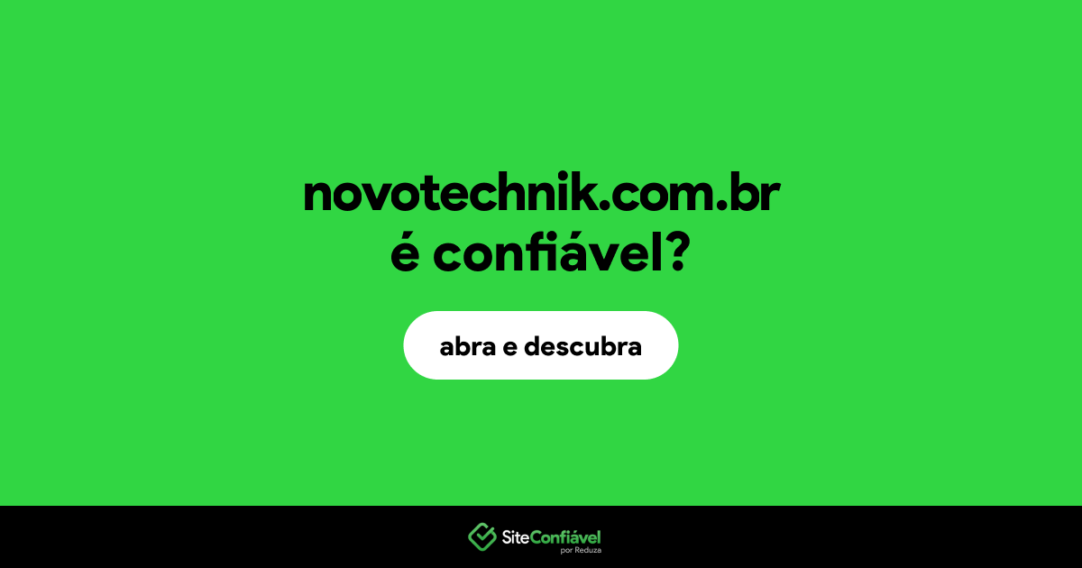 O site novotechnik.com.br é confiável?