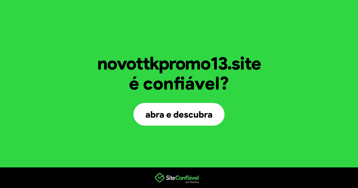 O site novottkpromo13.site é confiável?