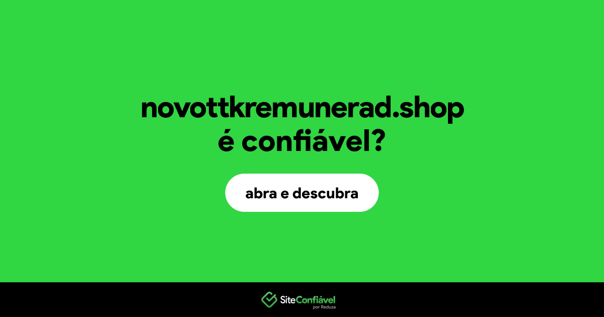 O site novottkremunerad.shop é confiável?