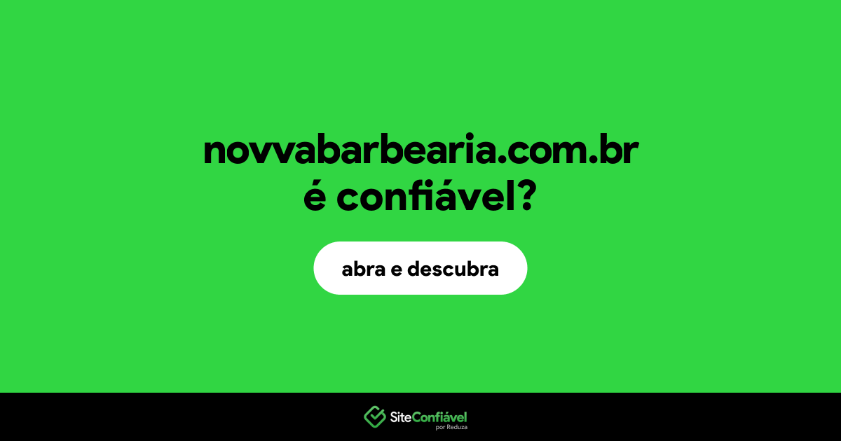 O site novvabarbearia.com.br é confiável?