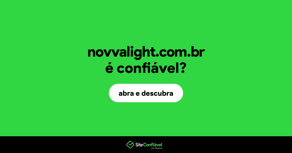 O site novvalight.com.br é confiável?