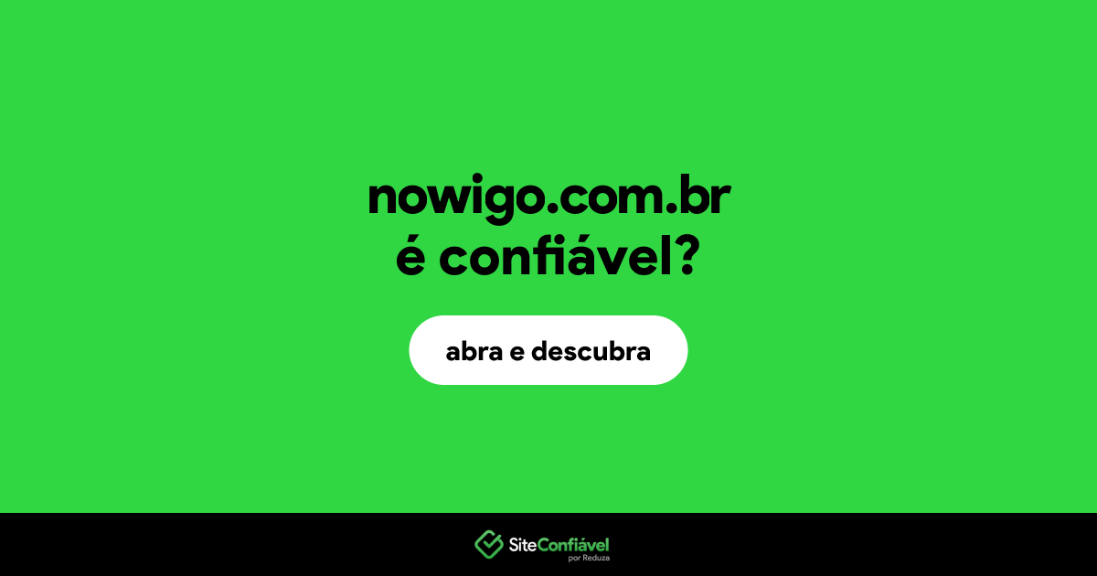 O site nowigo.com.br é confiável?