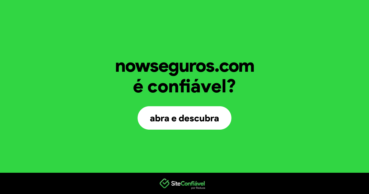 O site nowseguros.com é confiável?
