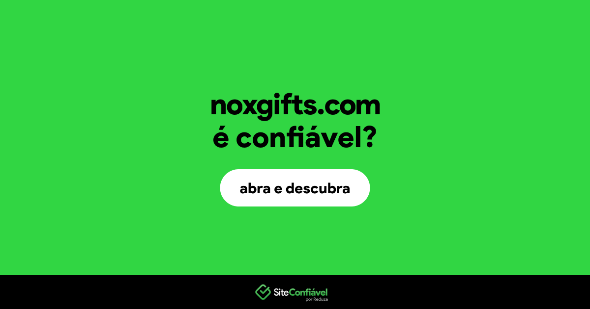 O site noxgifts.com é confiável?