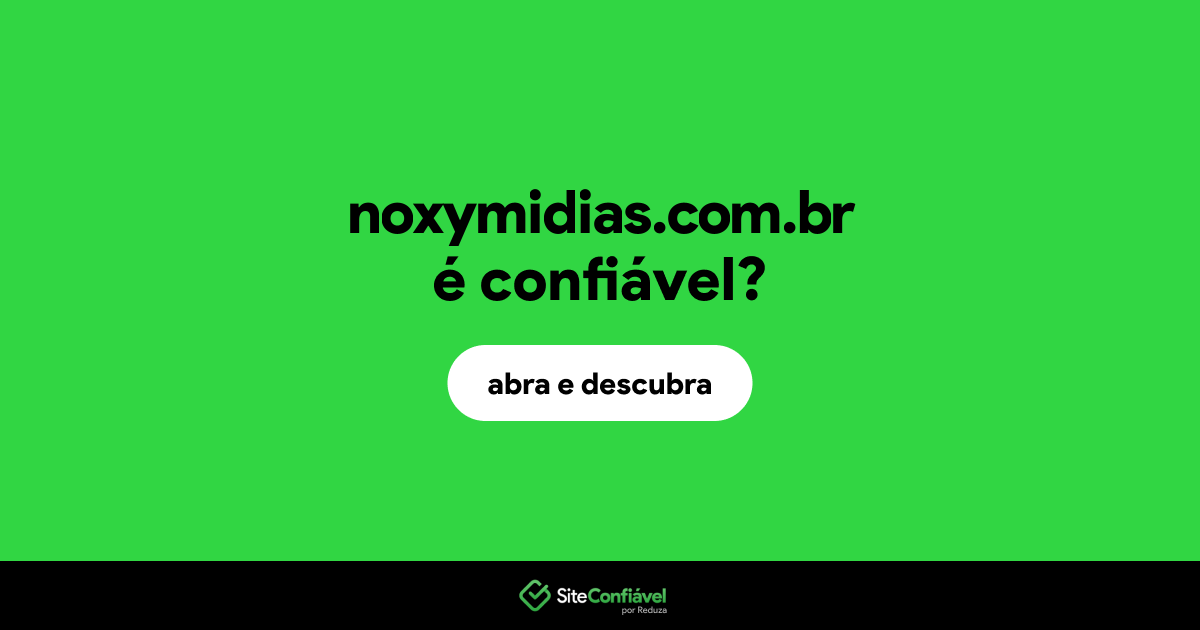O site noxymidias.com.br é confiável?
