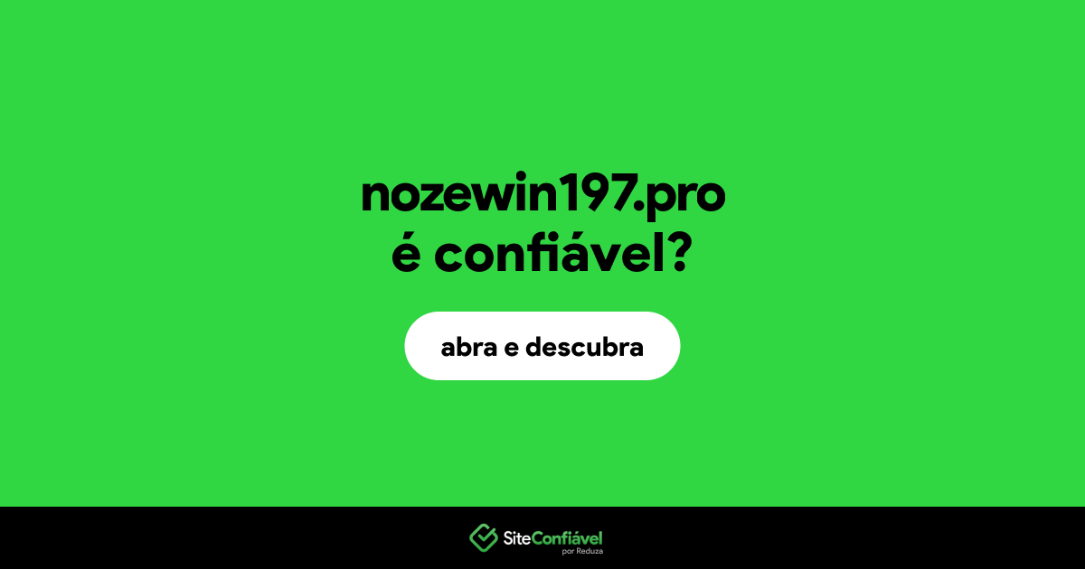 O site nozewin197.pro é confiável?