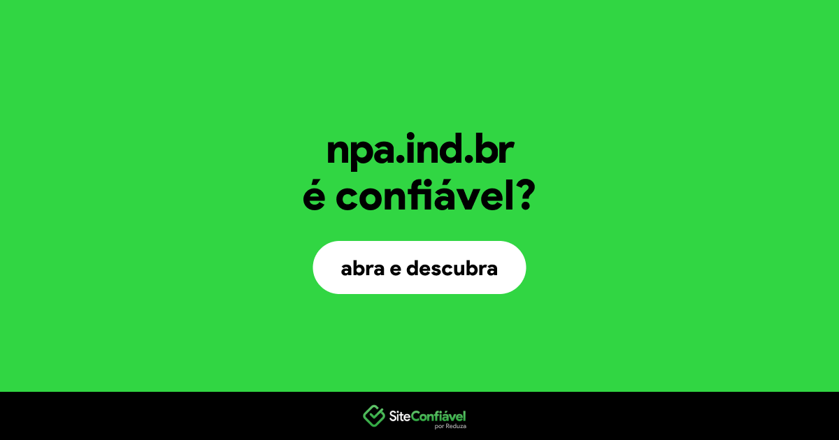 O site npa.ind.br é confiável?