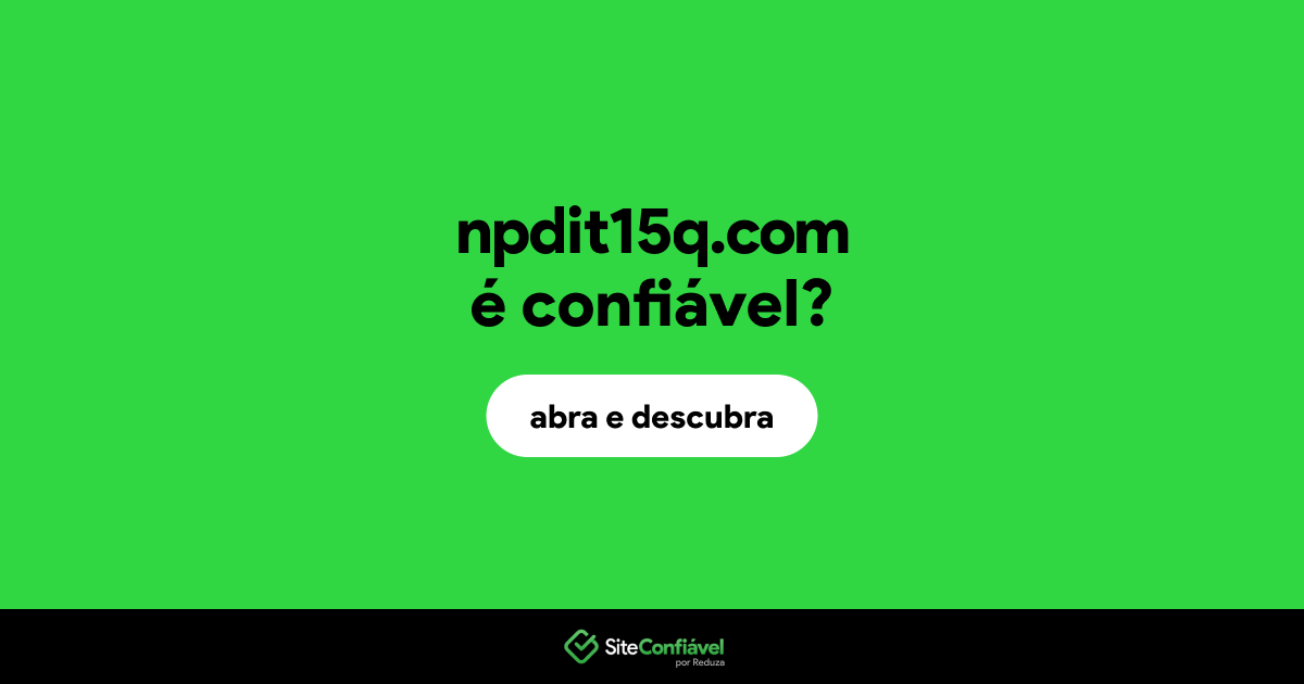 O site npdit15q.com é confiável?