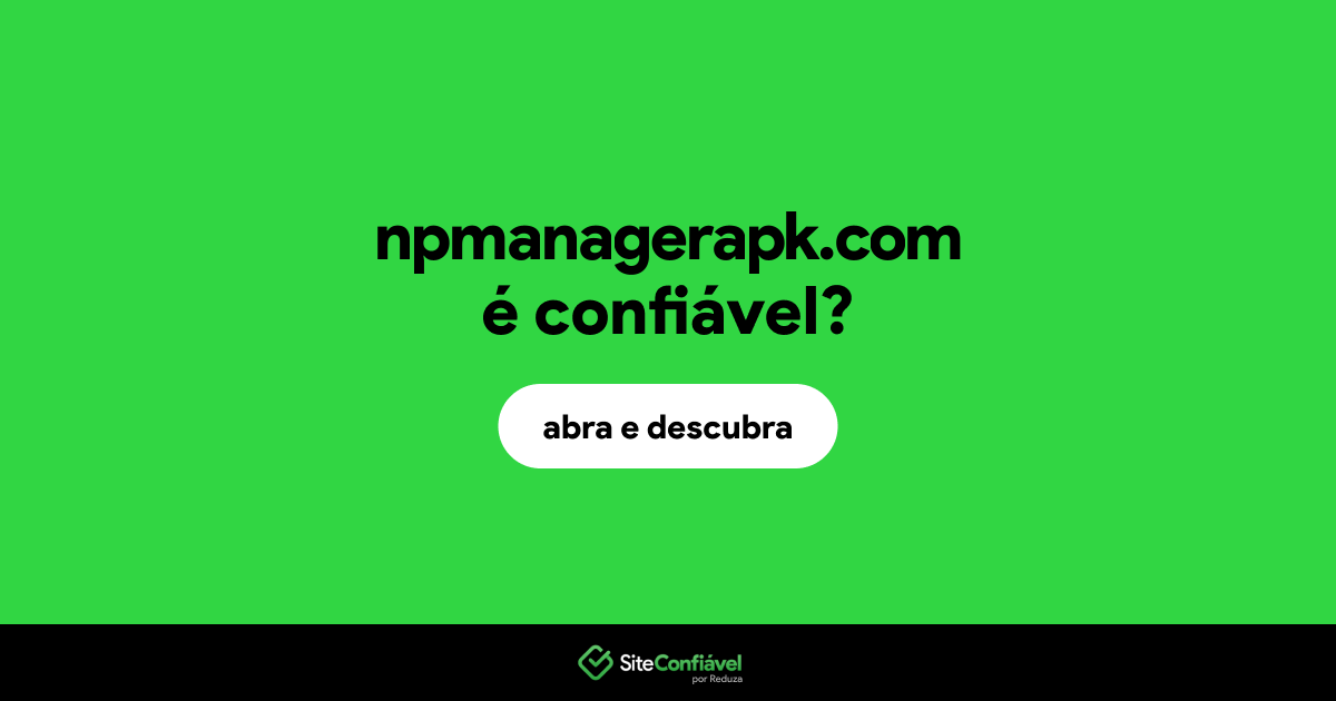 O site npmanagerapk.com é confiável?