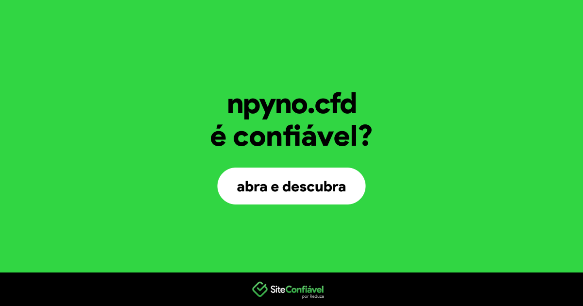 O site npyno.cfd é confiável?