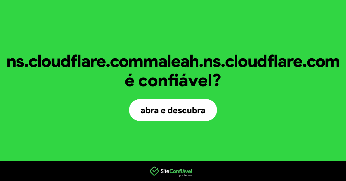 O site ns.cloudflare.commaleah.ns.cloudflare.com é confiável?