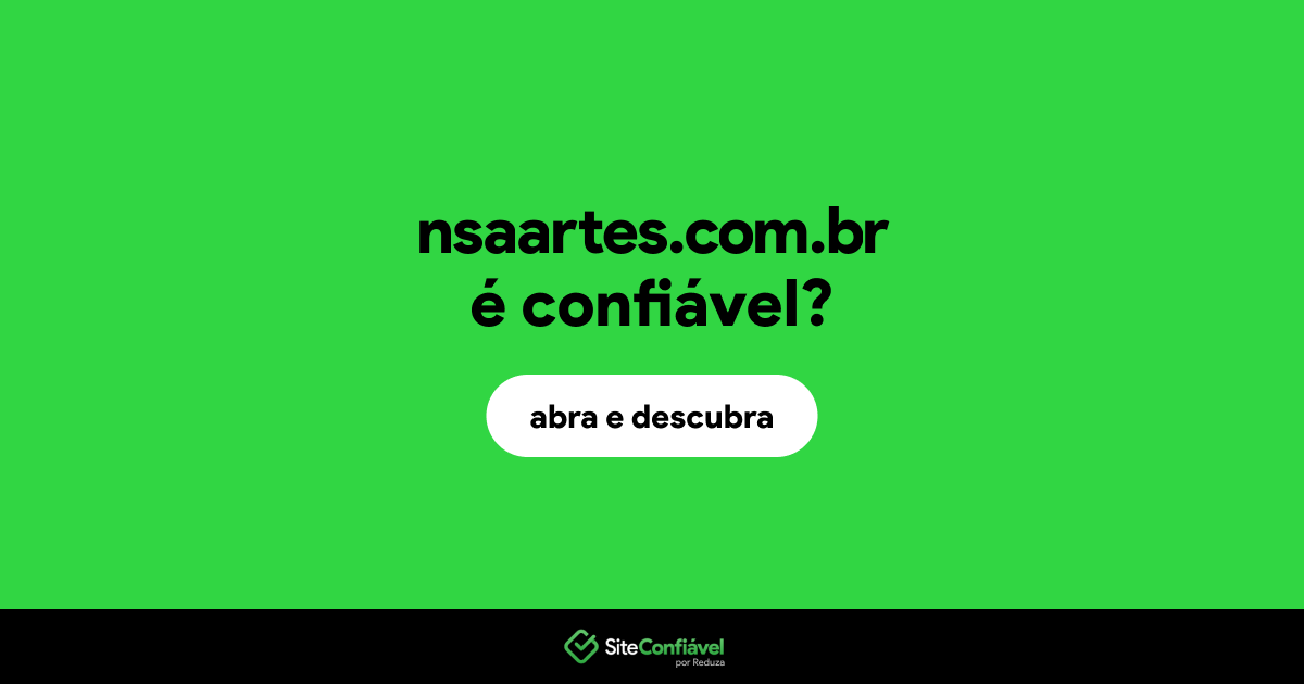 O site nsaartes.com.br é confiável?
