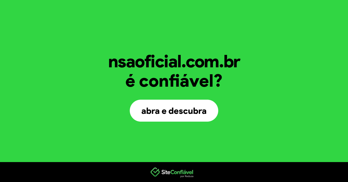 O site nsaoficial.com.br é confiável?