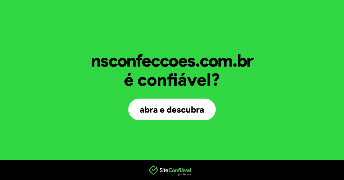 O site nsconfeccoes.com.br é confiável?