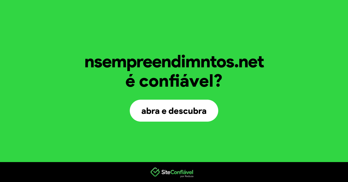 O site nsempreendimntos.net é confiável?
