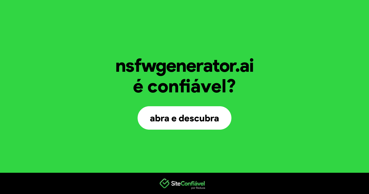 O site nsfwgenerator.ai é confiável?