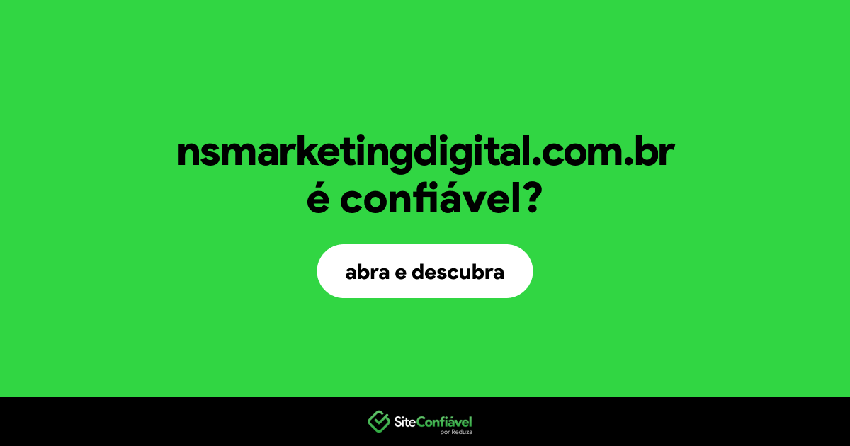 O site nsmarketingdigital.com.br é confiável?