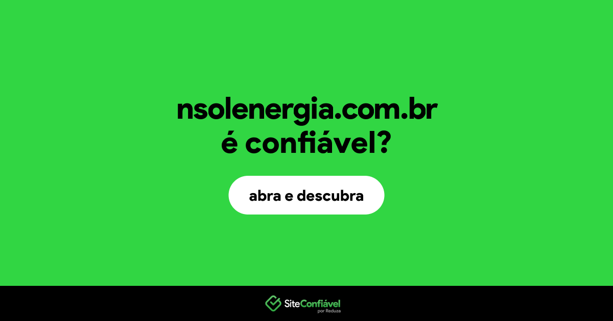 O site nsolenergia.com.br é confiável?
