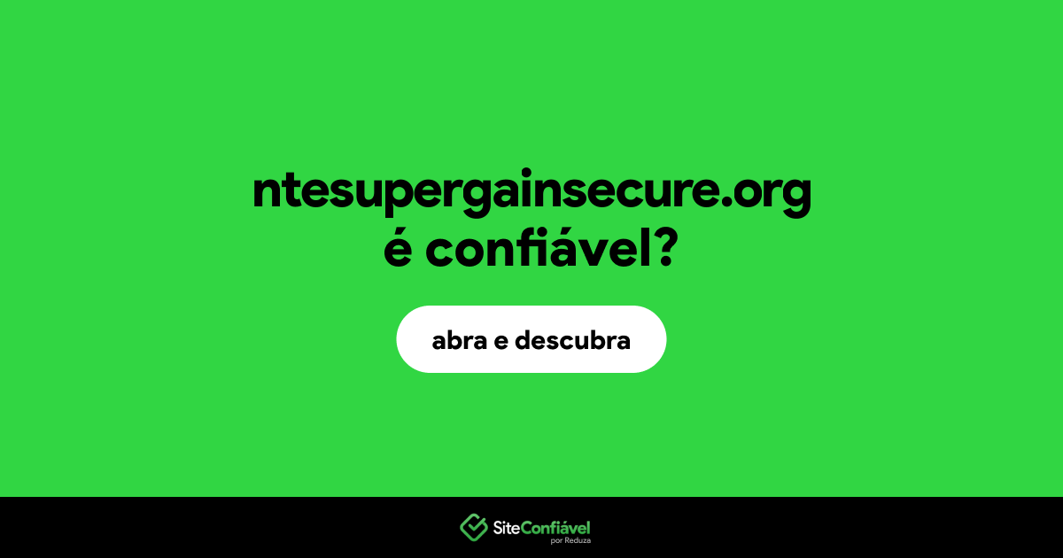 O site ntesupergainsecure.org é confiável?