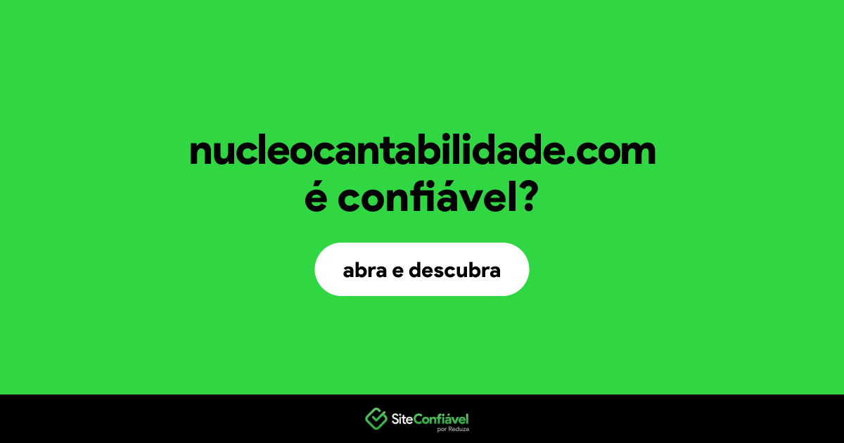 O site nucleocantabilidade.com é confiável?