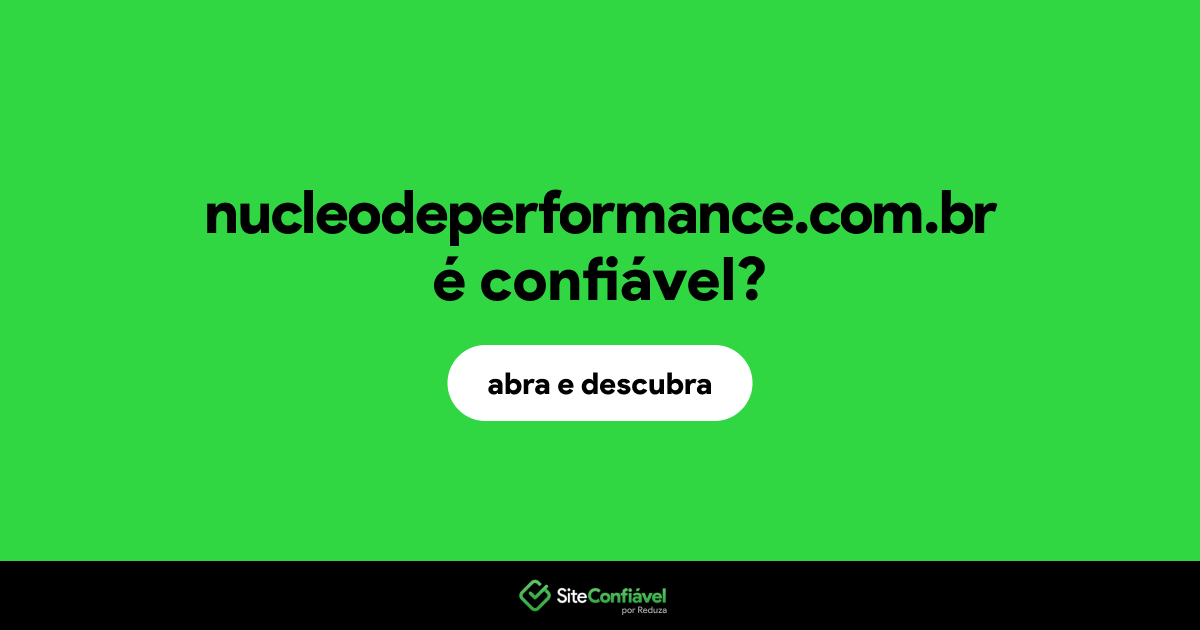 O site nucleodeperformance.com.br é confiável?