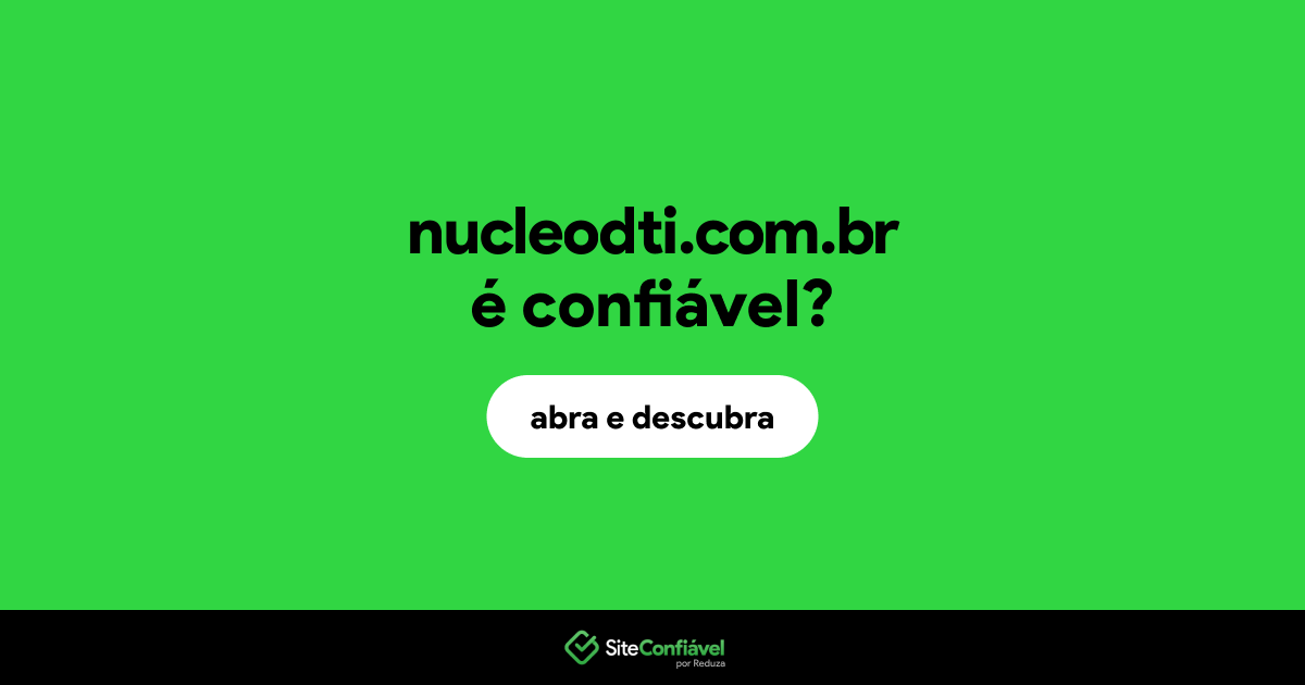 O site nucleodti.com.br é confiável?