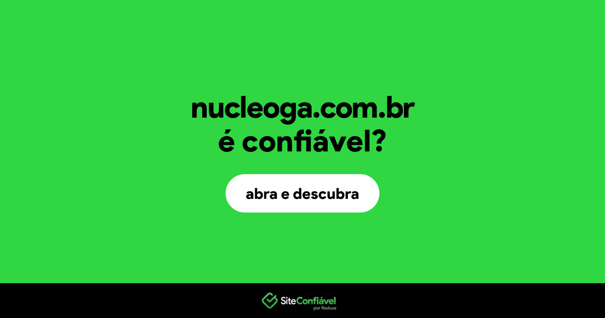 O site nucleoga.com.br é confiável?