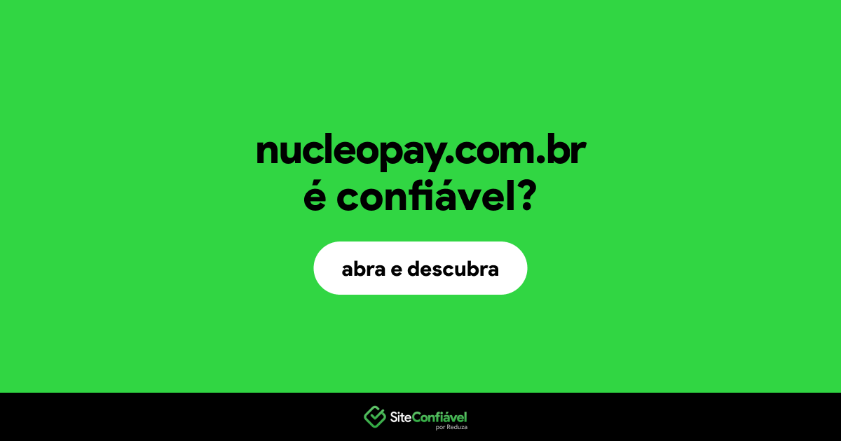 O site nucleopay.com.br é confiável?