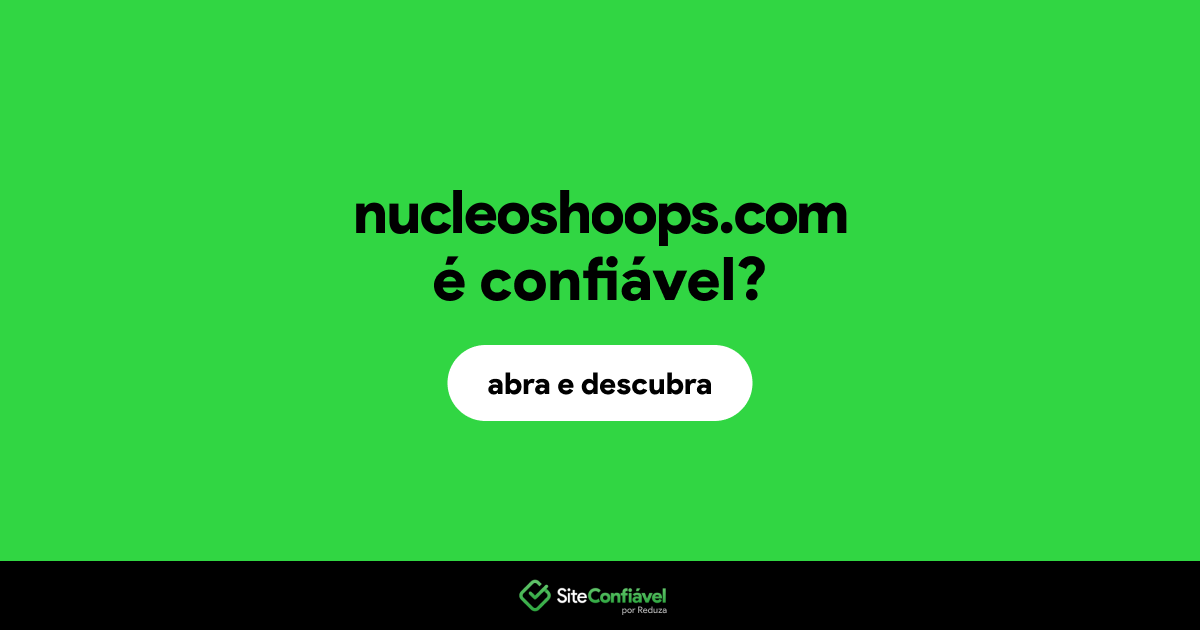 O site nucleoshoops.com é confiável?