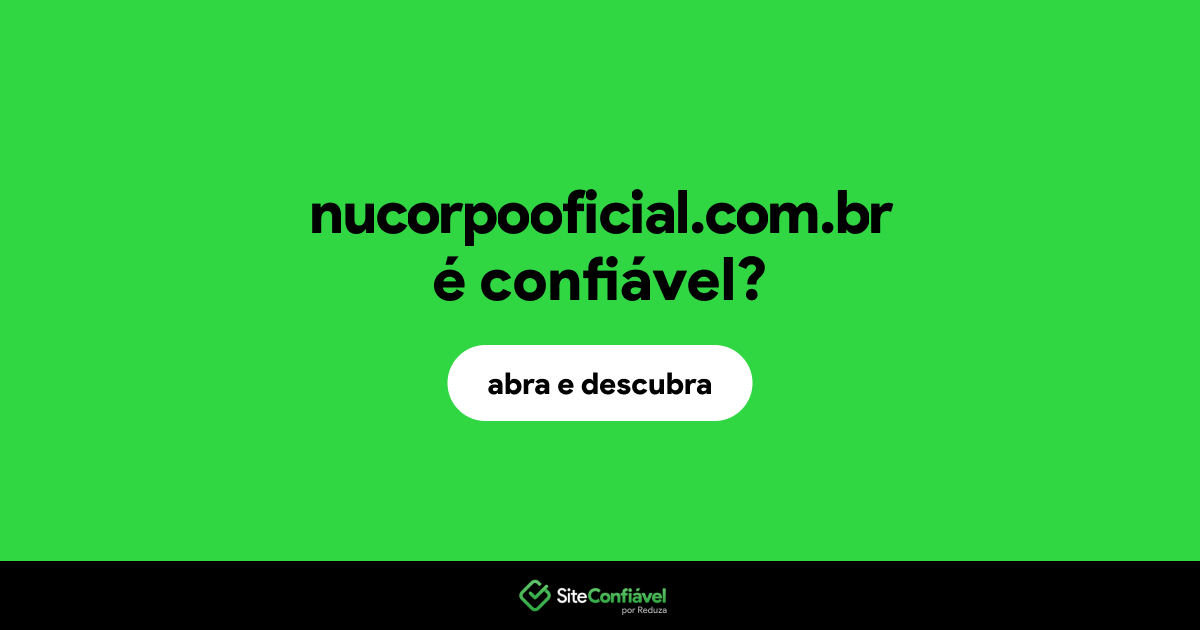 O site nucorpooficial.com.br é confiável?