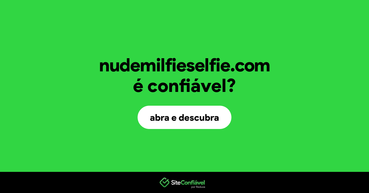O site nudemilfieselfie.com é confiável?