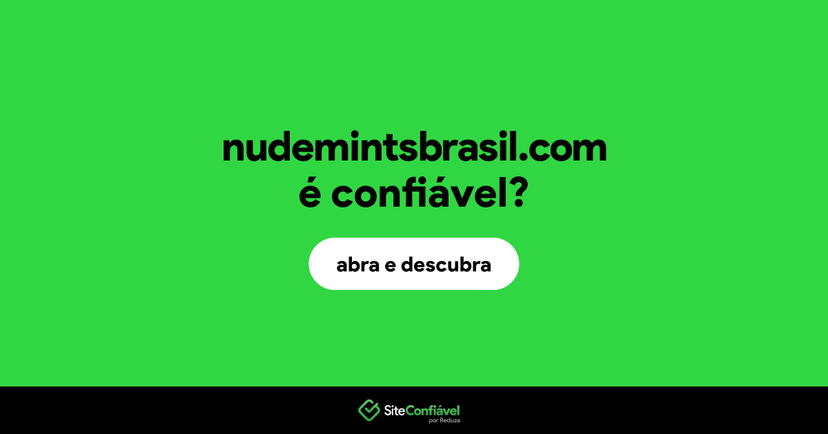 O site nudemintsbrasil.com é confiável?