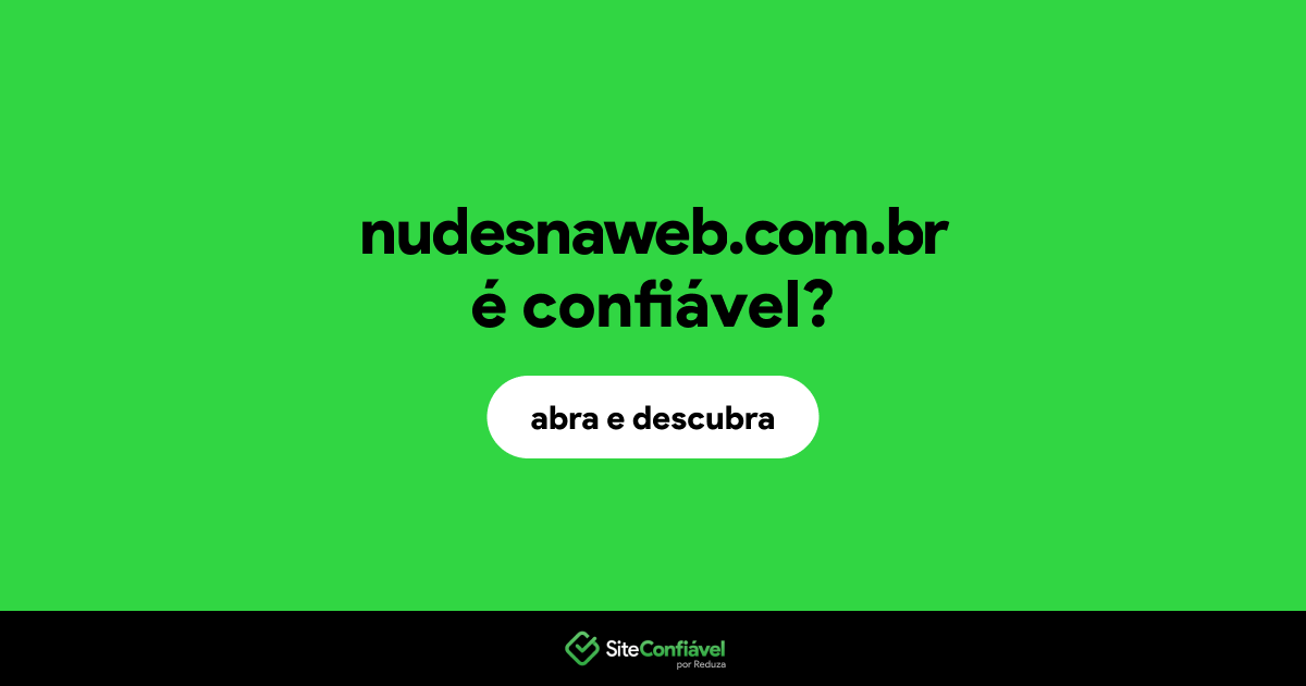 O site nudesnaweb.com.br é confiável?
