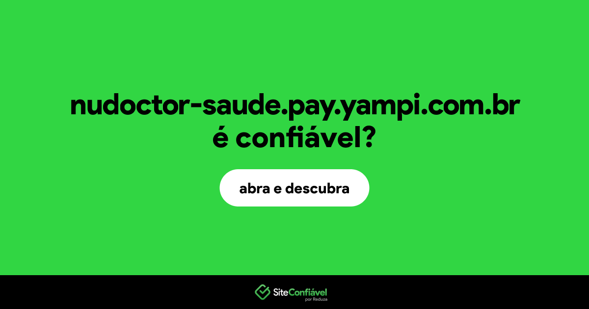 O site nudoctor-saude.pay.yampi.com.br é confiável?