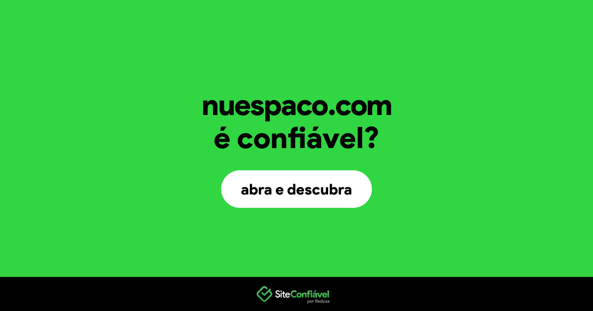 O site nuespaco.com é confiável?