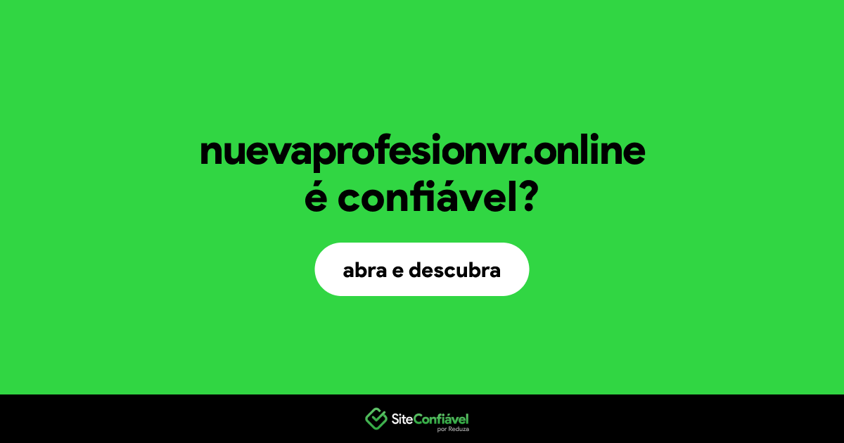O site nuevaprofesionvr.online é confiável?