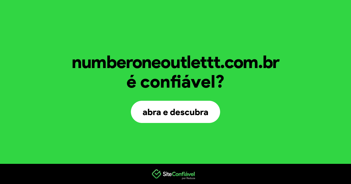 O site numberoneoutlettt.com.br é confiável?
