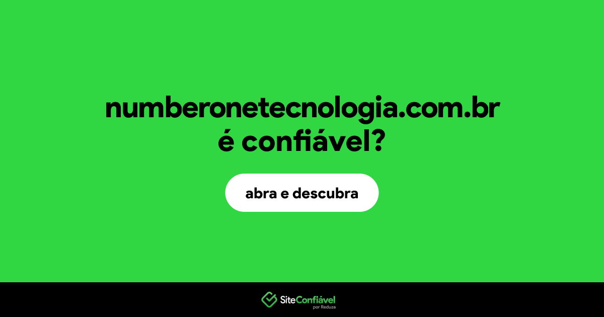 O site numberonetecnologia.com.br é confiável?