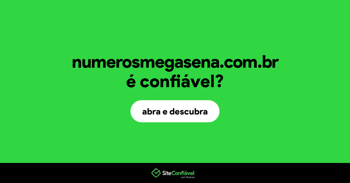 O site numerosmegasena.com.br é confiável?
