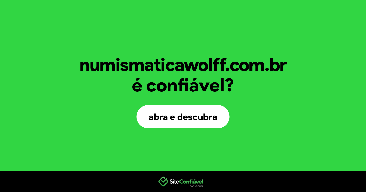 O site numismaticawolff.com.br é confiável?
