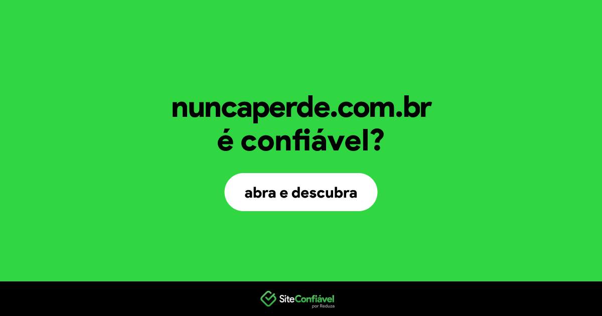 O site nuncaperde.com.br é confiável?