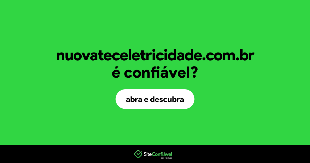 O site nuovateceletricidade.com.br é confiável?