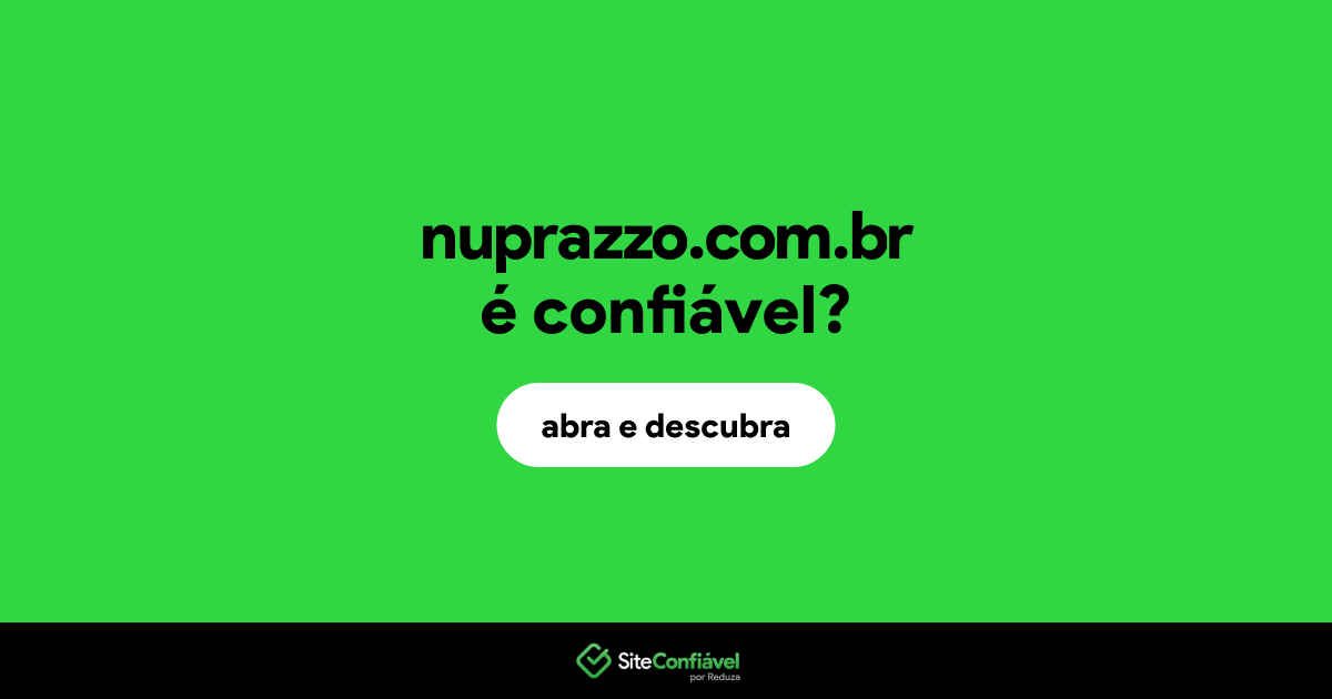 O site nuprazzo.com.br é confiável?