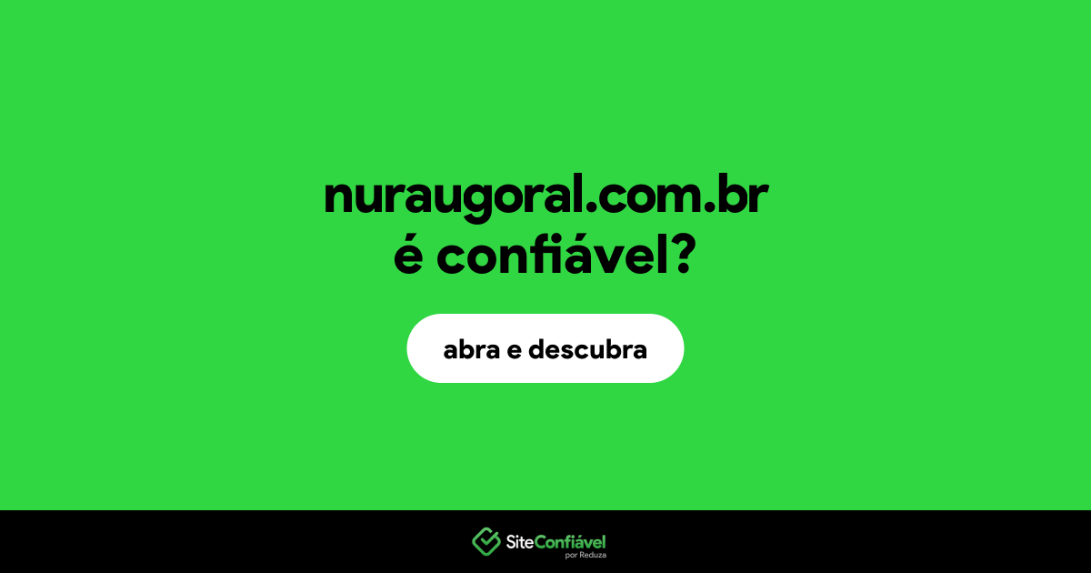 O site nuraugoral.com.br é confiável?
