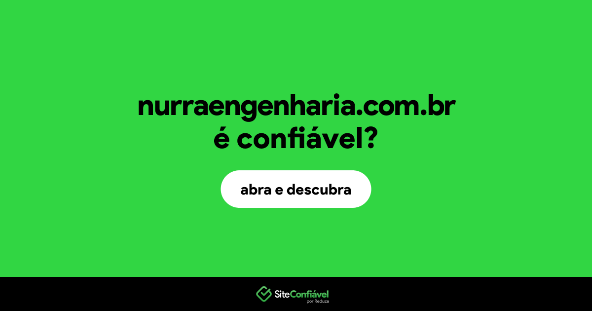 O site nurraengenharia.com.br é confiável?