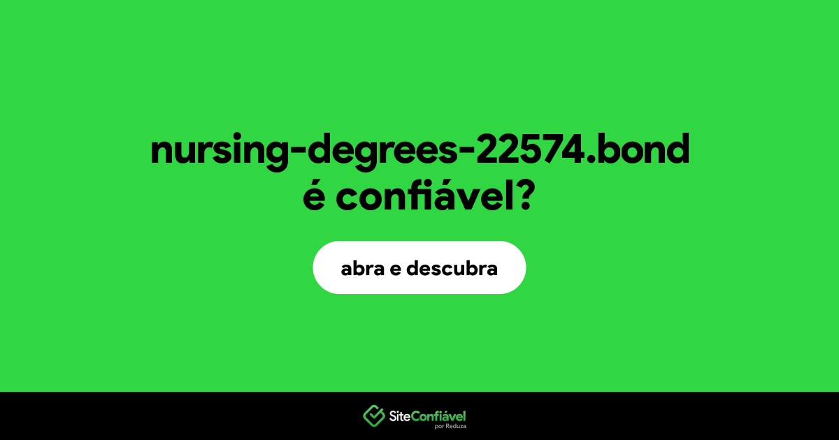 O site nursing-degrees-22574.bond é confiável?