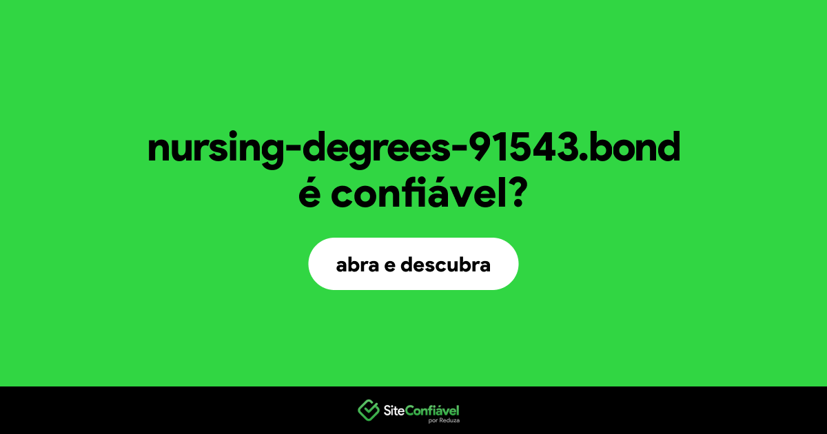 O site nursing-degrees-91543.bond é confiável?