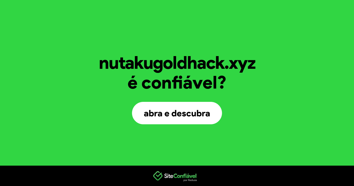 O site nutakugoldhack.xyz é confiável?